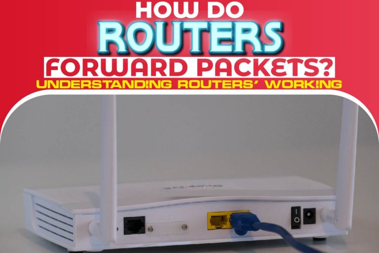 How Do Routers Forward Packets? Understanding Routers’ Working