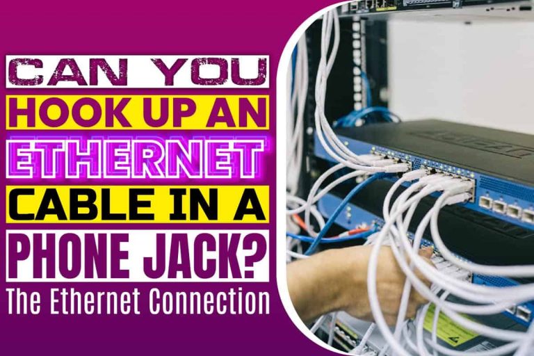 Can You Hook Up An Ethernet Cable In A Phone Jack? The Ethernet Connection