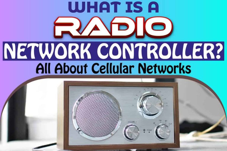 What Is A Radio Network Controller? All About Cellular Networks