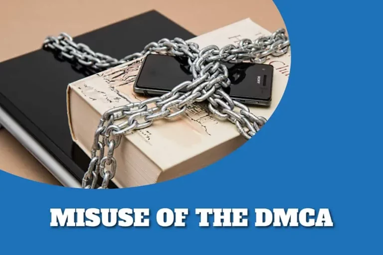 Misuse Of The DMCA: An Epidemic That Must End